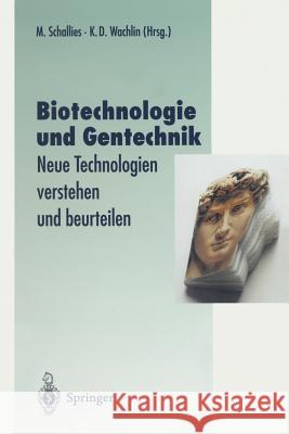 Biotechnologie Und Gentechnik: Neue Technologien Verstehen Und Beurteilen Hafner, U. 9783642642258 Springer