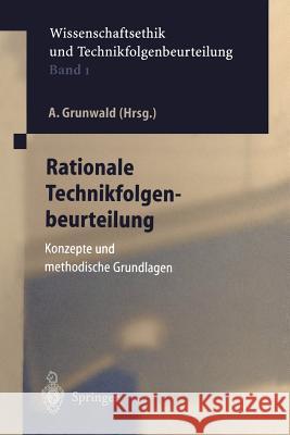 Rationale Technikfolgenbeurteilung: Konzeption Und Methodische Grundlagen Grunwald, Armin 9783642642272 Springer