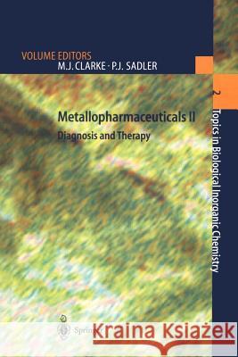 Metallopharmaceuticals II: Diagnosis and Therapy Clarke, Michael J. 9783642642395 Springer