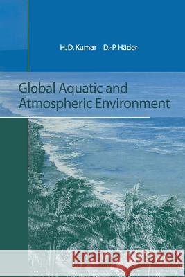 Global Aquatic and Atmospheric Environment Har D. Kumar Donat-P Hader 9783642642432