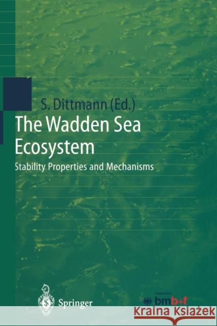 The Wadden Sea Ecosystem: Stability Properties and Mechanisms Dittmann, Sabine 9783642642562 Springer