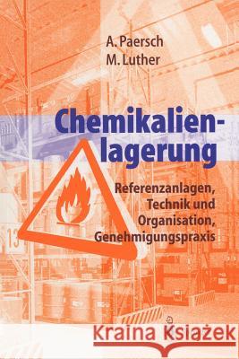 Chemikalienlagerung: Referenzanlagen, Technik Und Organisation, Genehmigungspraxis Krömer-Lassen, J. 9783642642661