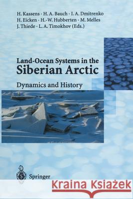 Land-Ocean Systems in the Siberian Arctic: Dynamics and History Kassens, Heidemarie 9783642642708