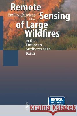 Remote Sensing of Large Wildfires: In the European Mediterranean Basin Chuvieco, Emilio 9783642642845 Springer