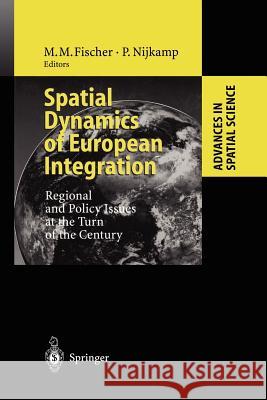 Spatial Dynamics of European Integration: Regional and Policy Issues at the Turn of the Century Fischer, Manfred M. 9783642642937 Springer