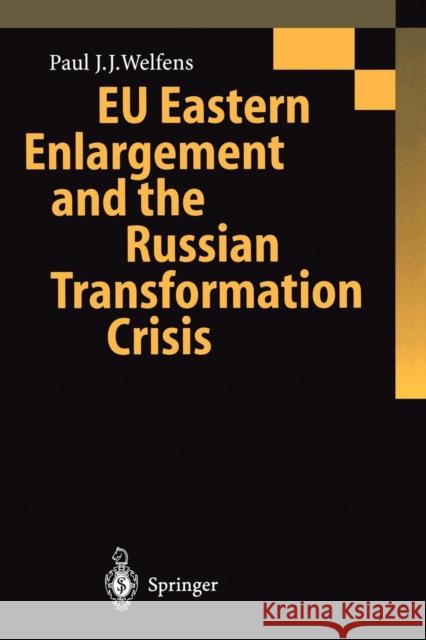 Eu Eastern Enlargement and the Russian Transformation Crisis Welfens, Paul J. J. 9783642642999