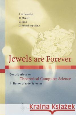 Jewels Are Forever: Contributions on Theoretical Computer Science in Honor of Arto Salomaa Karhumäki, Juhani 9783642643040