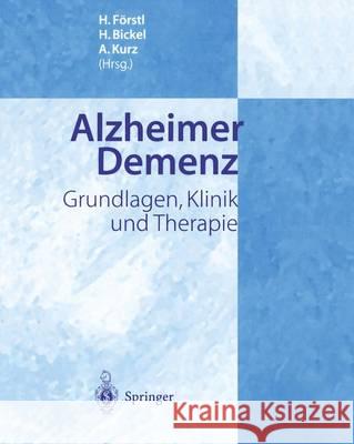Alzheimer Demenz: Grundlagen, Klinik Und Therapie Förstl, H. 9783642643132 Springer