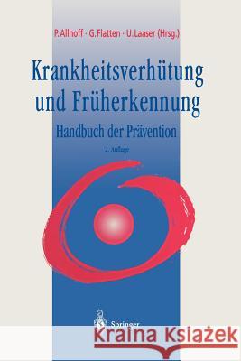 Krankheitsverhütung Und Früherkennung: Handbuch Der Prävention Allhoff, Peter 9783642643712 Springer