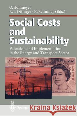 Social Costs and Sustainability: Valuation and Implementation in the Energy and Transport Sector Proceeding of an International Conference, Held at La Hohmeyer, Olav 9783642643729 Springer