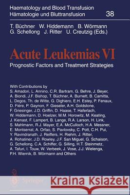 Acute Leukemias VI: Prognostic Factors and Treatment Strategies Büchner, Thomas 9783642643798 Springer