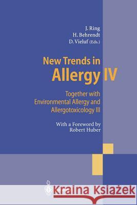 New Trends in Allergy IV: Together with Environmental Allergy and Allergotoxicology III Ring, Johannes 9783642643989