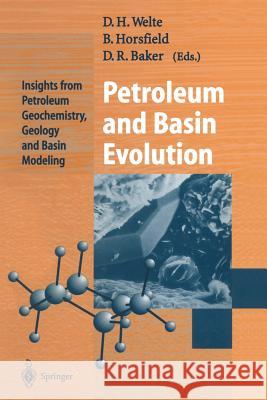 Petroleum and Basin Evolution: Insights from Petroleum Geochemistry, Geology and Basin Modeling Welte, Dietrich H. 9783642644009 Springer