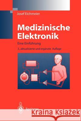 Medizinische Elektronik: Eine Einführung Eichmeier, Josef 9783642644320 Springer
