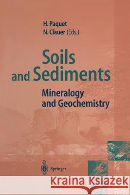 Soils and Sediments: Mineralogy and Geochemistry Paquet, Helene 9783642644436 Springer