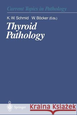 Thyroid Pathology Kurt W. Schmid Werner B 9783642644467 Springer