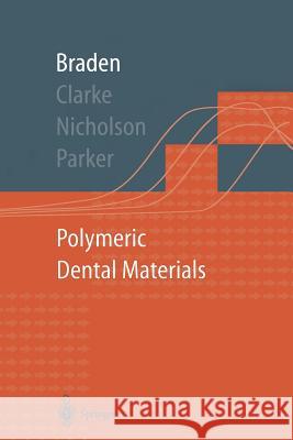 Polymeric Dental Materials Michael Braden Richard L. Clarke John Nicholson 9783642644504