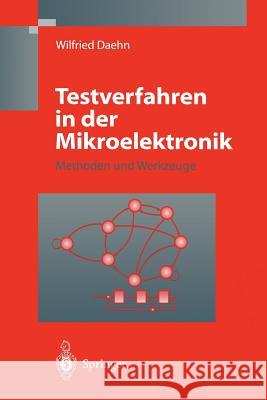 Testverfahren in Der Mikroelektronik: Methoden Und Werkzeuge Daehn, Wilfried 9783642644566 Springer