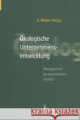 Ökologische Unternehmensentwicklung Winter, Georg 9783642644627