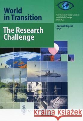 The Research Challenge: Annual Report 1996 German Advisory Council on Global Change 9783642644689