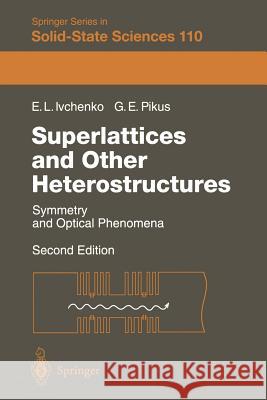 Superlattices and Other Heterostructures: Symmetry and Optical Phenomena Eougenious L. Ivchenko, Grigory Pikus 9783642644931 Springer-Verlag Berlin and Heidelberg GmbH & 