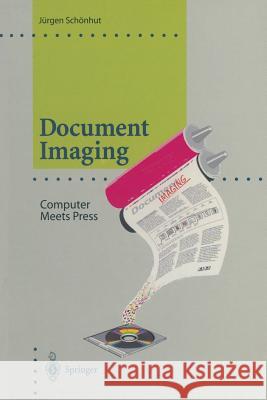 Document Imaging: Computer Meets Press Schönhut, Jürgen 9783642644962 Springer