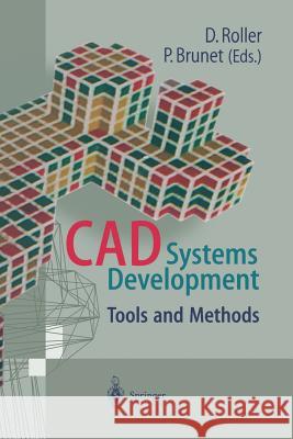 CAD Systems Development: Tools and Methods Roller, Dieter 9783642645235 Springer