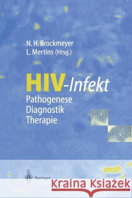 Hiv-Infekt: Pathogenese - Diagnostik - Therapie Brockmeyer, Norbert H. 9783642645259 Springer