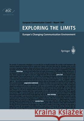 Exploring the Limits: Europe’s Changing Communication Environment U.T. Lange, K. Goldhammer, European Communication Council (ECC) 9783642645365 Springer-Verlag Berlin and Heidelberg GmbH & 