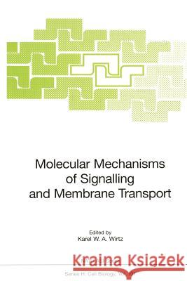 Molecular Mechanisms of Signalling and Membrane Transport Karel W. A. Wirtz 9783642645594