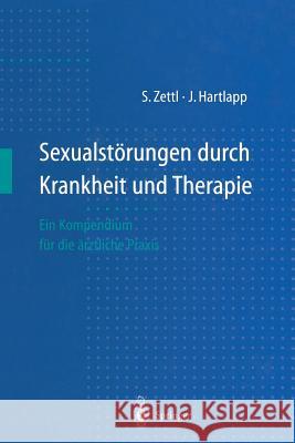Sexualstorungen Durch Krankheit Und Therapie: Ein Kompendium Für Die Ärztliche Praxis Zettl, Stefan 9783642645631