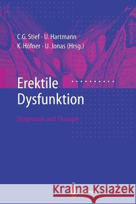 Erektile Dysfunktion: Diagnostik Und Therapie Stief, C. G. 9783642645679 Springer