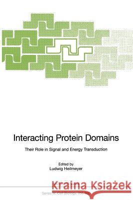 Interacting Protein Domains: Their Role in Signal and Energy Transduction Heilmeyer, Ludwig 9783642645839 Springer
