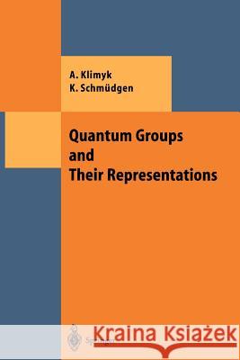 Quantum Groups and Their Representations Anatoli Klimyk Konrad Sch 9783642646010 Springer