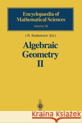 Algebraic Geometry II: Cohomology of Algebraic Varieties. Algebraic Surfaces Shafarevich, I. R. 9783642646072 Springer