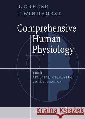 Comprehensive Human Physiology: From Cellular Mechanisms to Integration Greger, Rainer 9783642646195 Springer