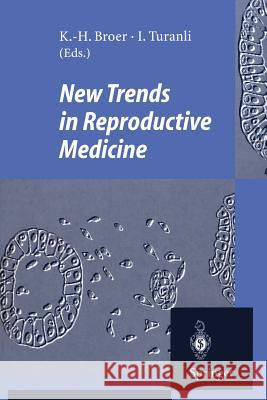 New Trends in Reproductive Medicine Karl H. Broer Ismet Turanli 9783642646300 Springer