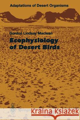 Ecophysiology of Desert Birds Gordon L. MacLean 9783642646393 Springer