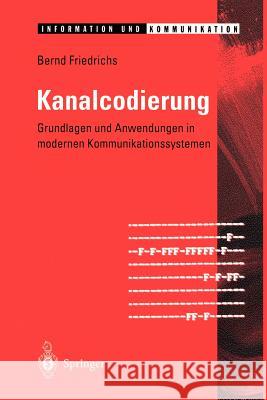 Kanalcodierung: Grundlagen Und Anwendungen in Modernen Kommunikationssystemen Herbig, P. 9783642646416 Springer