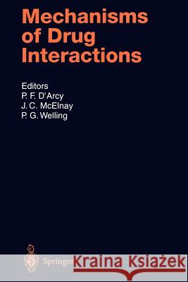 Mechanisms of Drug Interactions Patrick F. D'Arcy James C. McElnay Peter G. Welling 9783642646584 Springer