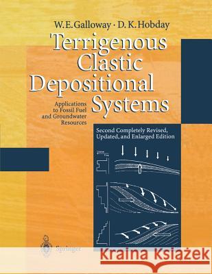 Terrigenous Clastic Depositional Systems: Applications to Fossil Fuel and Groundwater Resources Galloway, William E. 9783642646591