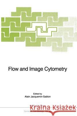 Flow and Image Cytometry Alain Jaquemin-Sablon 9783642647017 Springer