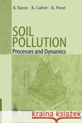 Soil Pollution: Processes and Dynamics Yaron, Bruno 9783642647161 Springer