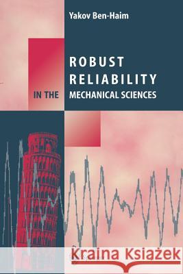 Robust Reliability in the Mechanical Sciences Yakov Ben-Haim 9783642647215 Springer