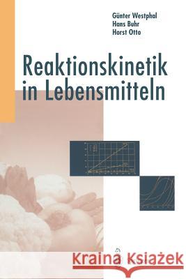 Reaktionskinetik in Lebensmitteln G. Nter Westphal Hans Buhr Horst Otto 9783642647277 Springer