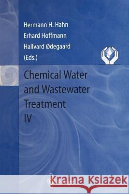 Chemical Water and Wastewater Treatment IV: Proceedings of the 7th Gothenburg Symposium 1996, September 23 - 25, 1996, Edinburgh, Scotland Hahn, Hermann H. 9783642647437 Springer