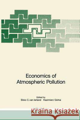 Economics of Atmospheric Pollution E. C. Van Ierland Kazimierz Gorka 9783642647444 Springer