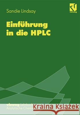 Einführung in Die HPLC Lindsay, Sandie 9783642647451