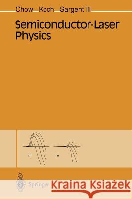 Semiconductor-Laser Physics Weng W. Chow Stephan W. Koch Murray III Sargent 9783642647529 Springer