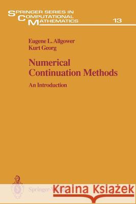 Numerical Continuation Methods: An Introduction Eugene L. Allgower, Kurt Georg 9783642647642 Springer-Verlag Berlin and Heidelberg GmbH & 